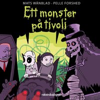 Familjen Monstersson 11 – Ett monster på tivoli - Mats Wänblad, Pelle Forshed
