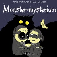 Familjen Monstersson 8 – Monster-mysterium - Wänblad Mats, Mats Wänblad, Pelle Forshed