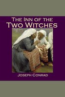 The Inn of the Two Witches - Joseph Conrad