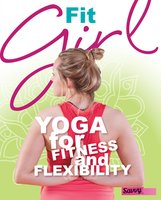 Fit Girl: Yoga for Fitness and Flexibility - Rebecca Rissman