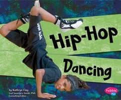 Hip-Hop Dancing - Kathryn Clay