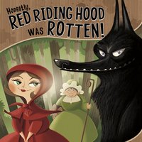 Honestly, Red Riding Hood Was Rotten!: The Story of Little Red Riding Hood as Told by the Wolf - Trisha Speed Shaskan