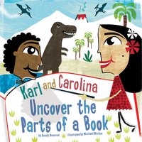 Karl and Carolina Uncover the Parts of a Book - Sandy Donovan