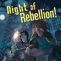 Night of Rebellion!: Nickolas Flux and the Boston Tea Party - Nel Yomtov