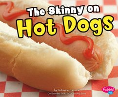 The Skinny on Hot Dogs - Catherine Ipcizade