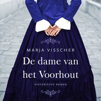 De dame van het Voorhout: Historische roman - Marja Visscher