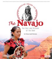 The Navajo: The Past and Present of the Diné - Donna Bowman
