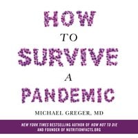 How to Survive a Pandemic - Dr. Michael Greger