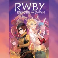 RWBY: Before the Dawn - E.c. Myers