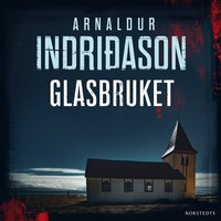 Glasbruket - Arnaldur Indriðason