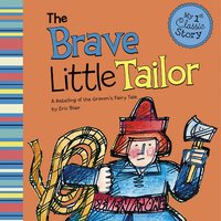 The Brave Little Tailor: A Retelling of the Grimm's Fairy Tale - Eric Blair