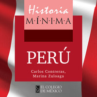 Historia mínima del Perú - Carlos Contreras, Marina Zuloaga