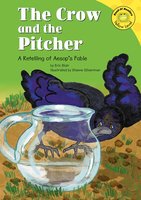 The Crow and the Pitcher: A Retelling of Aesop's Fable - Eric Blair