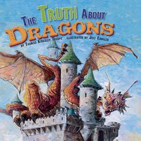 The Truth About Dragons - Thomas Troupe