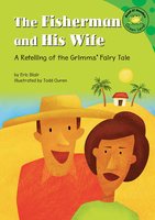 The Fisherman and His Wife: A Retelling of the Grimms' Fairy Tale - Eric Blair