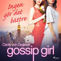 Gossip Girl: Ingen gör det bättre - Cecily von Ziegesar