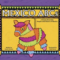 Mexico ABCs: A Book About the People and Places of Mexico - Sarah Heiman