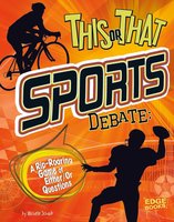 This or That Sports Debate: A Rip-Roaring Game of Either/Or Questions - Michelle Schaub