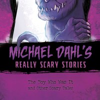 The Boy Who Was It: And Other Scary Tales - Michael Dahl