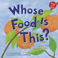 Whose Food Is This?: A Look at What Animals Eat - Leaves, Bugs, and Nuts - Nancy Allen