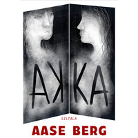 Akka - Aase Berg