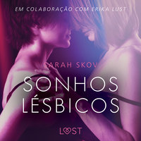 Sonhos lésbicos - Conto erótico - Sarah Skov