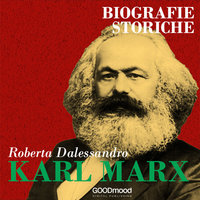 Karl Marx. Biografie Storiche - Roberta Dalessandro