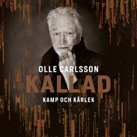 Kallad : kamp och kärlek - Olle Carlsson