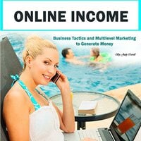 Online Income: Business Tactics and Multilevel Marketing to Generate Money - Judy Cartell
