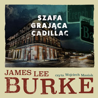 Szafa grająca Cadillac - James Lee Burke