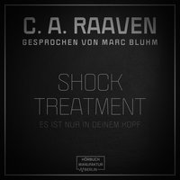 Shock Treatment - Es ist nur in deinem Kopf - C.A. Raaven