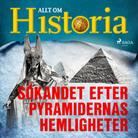 Sökandet efter pyramidernas hemligheter - Allt om Historia