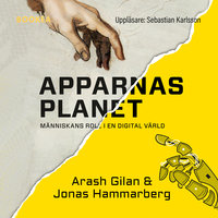 Apparnas planet : människans roll i en digital värld - Jonas Hammarberg, Arash Gilan