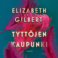 Tyttöjen kaupunki - Elizabeth Gilbert