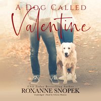 A Dog Called Valentine - Roxanne Snopek