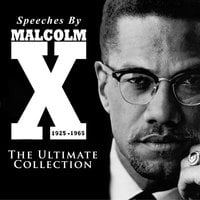 Speeches by Malcolm X: The Ultimate Collection - Malcolm X
