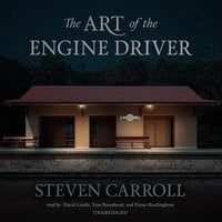 The Art of the Engine Driver - Steven Carroll