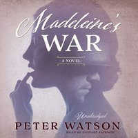 Madeleine’s War: A Novel - Peter Watson