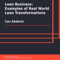Lean Business: Examples of Real World Lean Transformations - Introbooks Team, Can Akdeniz
