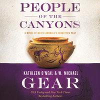 People of the Canyons: A Novel of America's Forgotten Past - W. Michael Gear, Kathleen O'Neal Gear