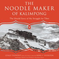 The Noodle Maker of Kalimpong - Gyalo Thondup, Anne F. Thurston