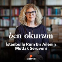 İstanbullu Rum Bir Ailenin Mutfak Serüveni - Ben Okurum - Deniz Yüce Başarır