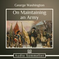 On Maintaining an Army - George Washington