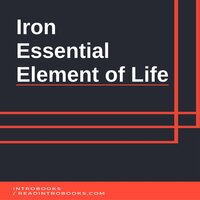 Iron: Essential Element of Life - Introbooks Team