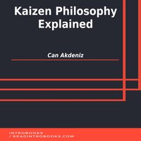 Kaizen Philosophy Explained - Introbooks Team, Can Akdeniz