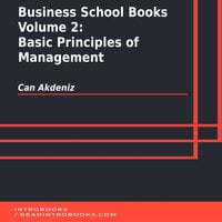 Business School Books Volume 2: Basic Principles of Management - Introbooks Team, Can Akdeniz