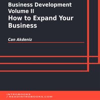 Business Development Volume II: How to Expand Your Business - Introbooks Team, Can Akdeniz