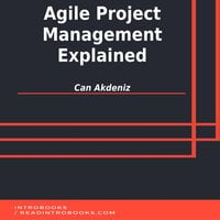 Agile Project Management Explained - Introbooks Team, Can Akdeniz
