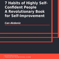 7 Habits of Highly Self-Confident People: A Revolutionary Book for Self-Improvement - Introbooks Team, Can Akdeniz
