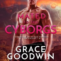 Mated To The Cyborgs - Grace Goodwin
